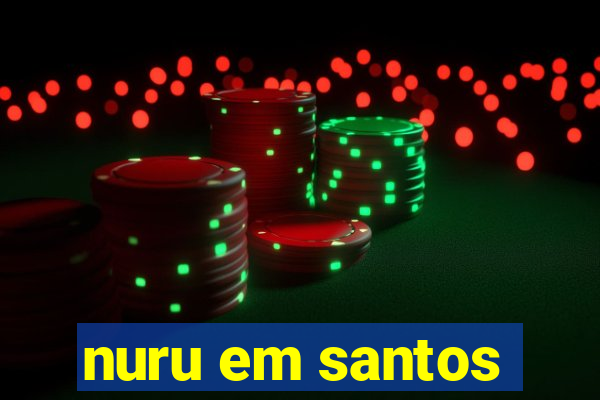 nuru em santos